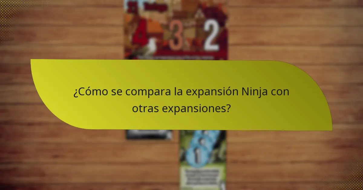 ¿Cómo se compara la expansión Ninja con otras expansiones?