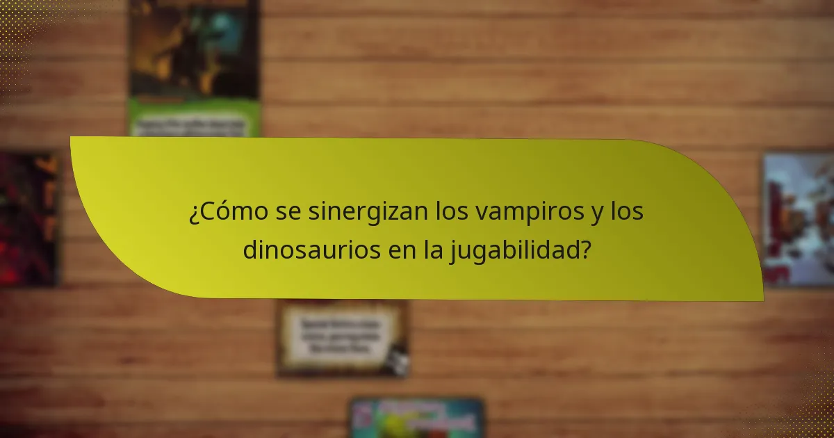 ¿Cómo se sinergizan los vampiros y los dinosaurios en la jugabilidad?