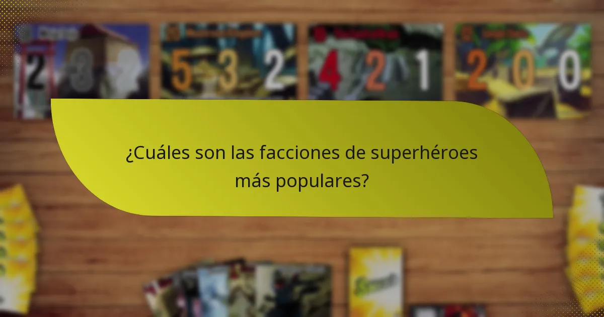¿Cuáles son las facciones de superhéroes más populares?