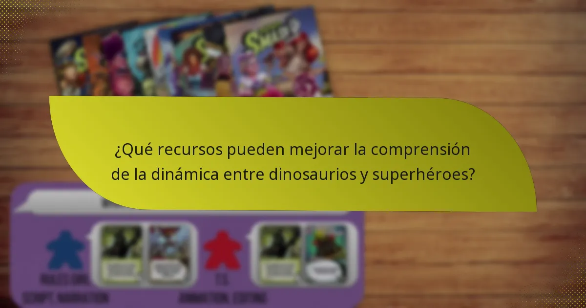 ¿Qué recursos pueden mejorar la comprensión de la dinámica entre dinosaurios y superhéroes?